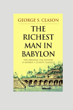“The Richest Man in Babylon” by George S. Clason