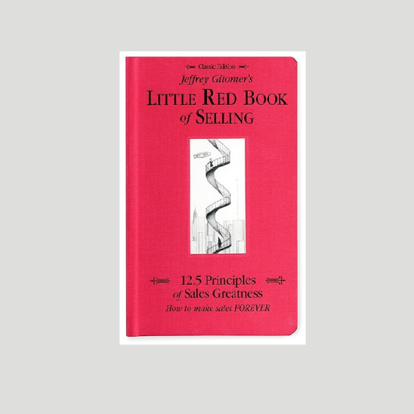 “Little Red Book of Selling” by Jeffrey Gitomer