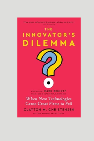 “The Innovator's Dilemma” by Clayton M. Christensen