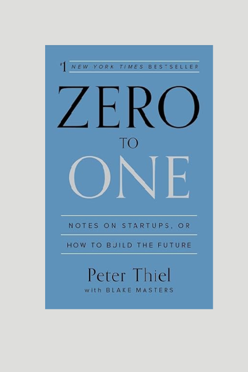 “Zero to One” – By Peter Thiel